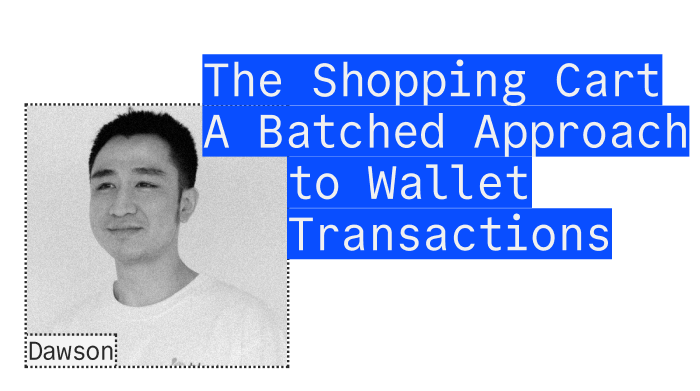 Dawson - The Shopping Cart: A Batched Approach to Wallet Transactions