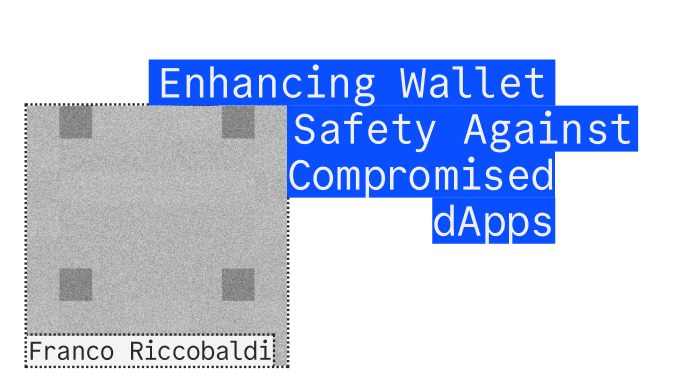 Franco Riccobaldi - Enhancing Wallet Safety Against Compromised dApps