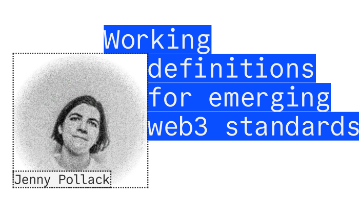 Jenny Pollack - Working definitions for emerging web3 standards
