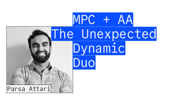 Parsa Attari - MPC + AA: The Unexpected Dynamic Duo