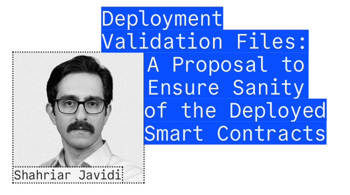 Shariar Javidi - Deployment Validation Files: A Proposal to Ensure Sanity of the Deployed Smart Contracts